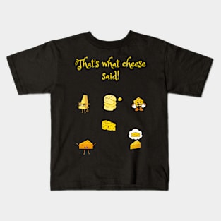 That's what cheese said funny cheese pun Kids T-Shirt